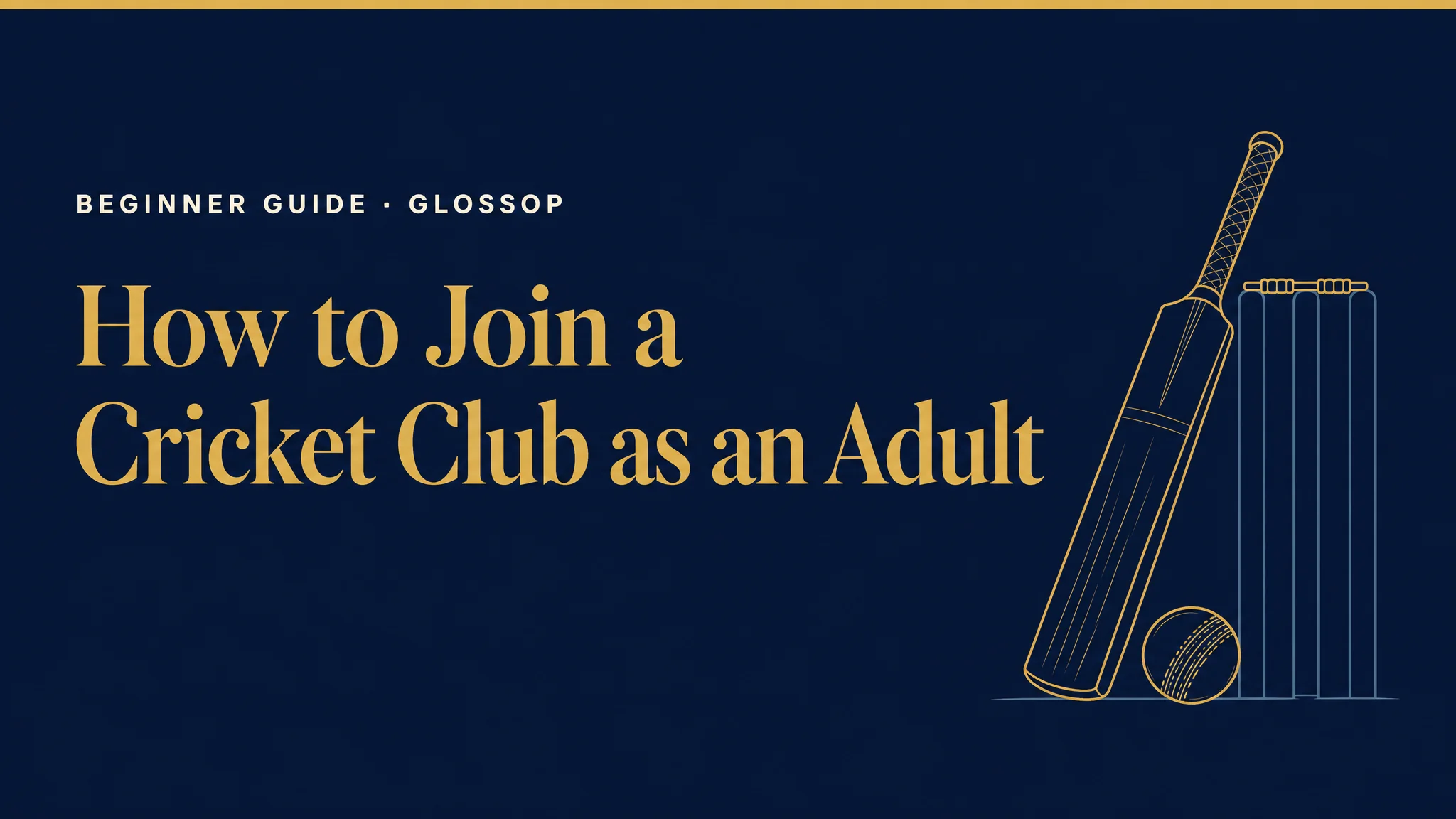 How to join a cricket club as an adult: beginner guide for Glossop